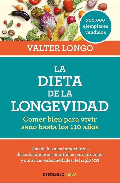 La dieta de la longevidad "Comer bien para vivir sano hasta los 110 años". 
