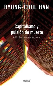 Capitalismo y pulsión de muerte "Artículos y conversaciones".