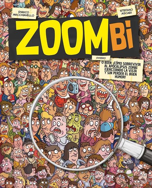 Zoombi "O bien: ¡Cómo sobrevivir al apocalipsis zombi ejercitando la vista y sin perder el buen humor!". 