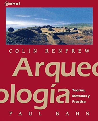 Arqueología "Teoría, métodos y práctica". 