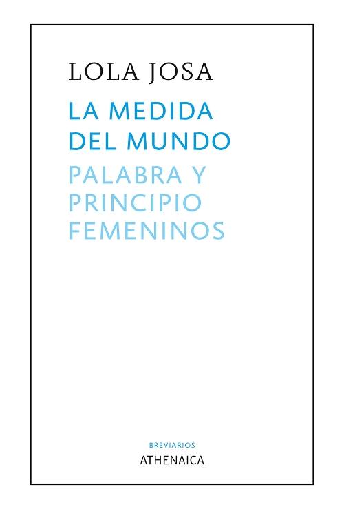 La medida del mundo "Palabra y principio femeninos"