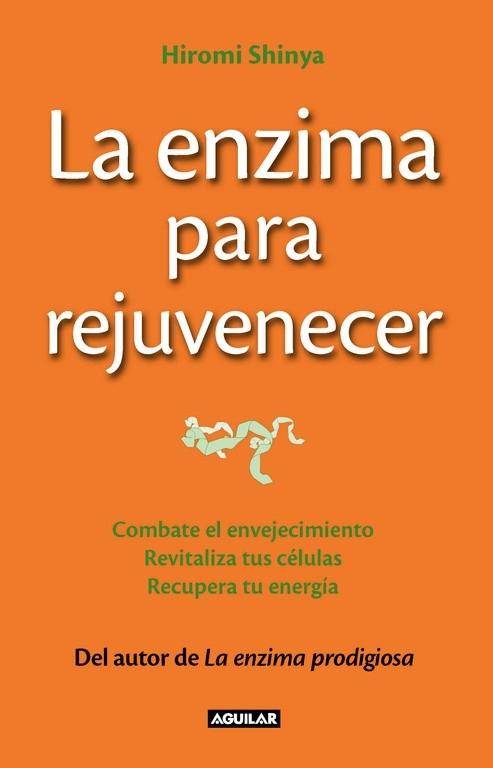 La enzima para rejuvenecer "Combate el envejecimiento, revitaliza tus células, recupera tu energía"