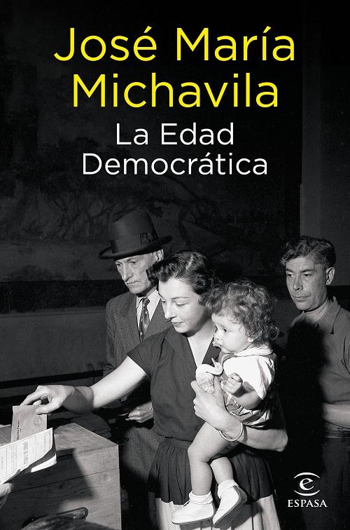 La Edad Democrática "Dos siglos de historia que han cambiado a la humanidad". 