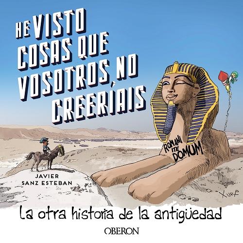 He visto cosas que vosotros, no creeríais "La otra historia de la Antigüedad"