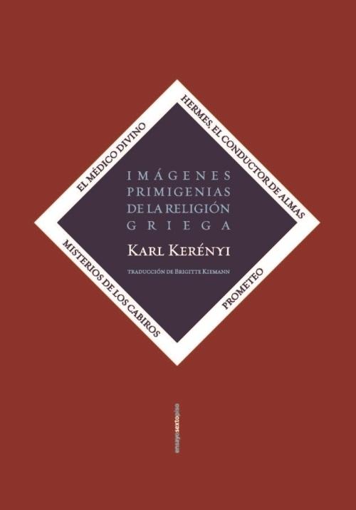 Imágenes primigenias de la religión griega "El médico divino / Hermes, el conductor de almas / Misterios de los cabiros / Prometeo"