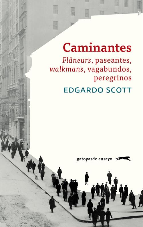 Caminantes "<Flâneurs>, paseantes, <walkmans>, vagabundos, peregrinos". 