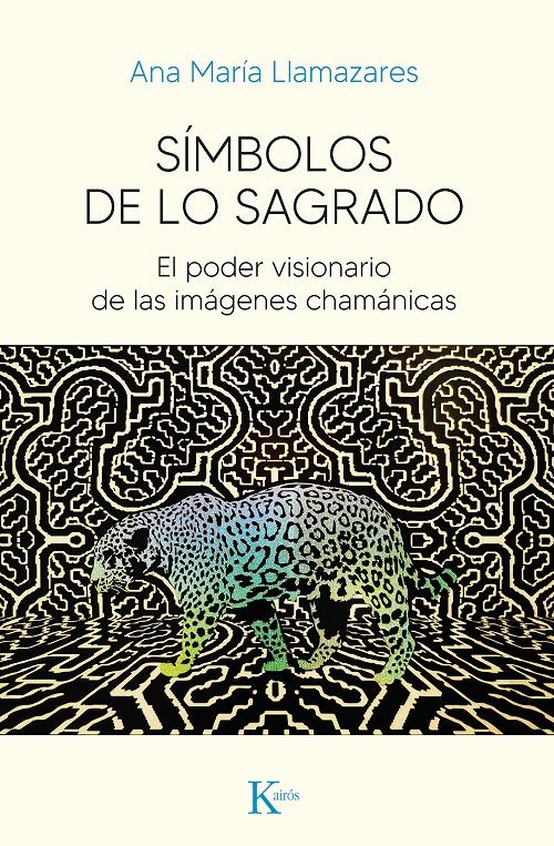 Símbolos de lo sagrado "El poder visionario de las imágenes chamánicas"