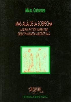 Más allá de la sospecha "La nueva ficción americana desde 1960 hasta nuestros días". 