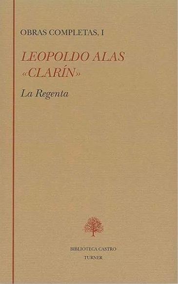 Obras Completas - I (Leopoldo Alas, "Clarín") "La Regenta". 