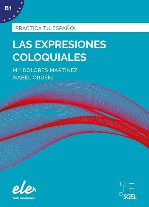 Las expresiones coloquiales "(Practica tu español)"