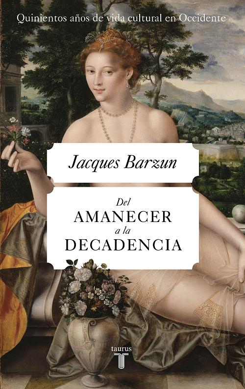 Del amanecer a la decadencia "500 años de vida cultural en Occidente (de 1500 a nuestros días)".
