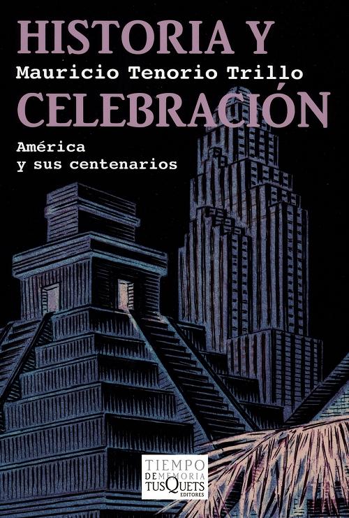 Historia y celebración "América y sus centenarios". 