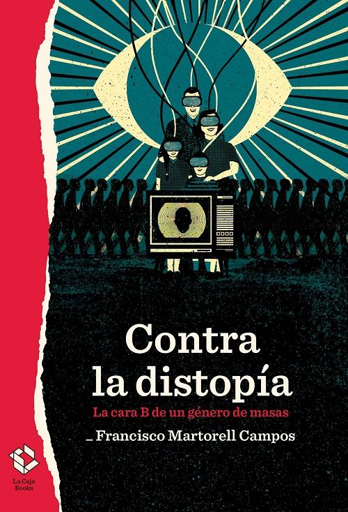 Contra la distopía "La cara B de un género de masas". 