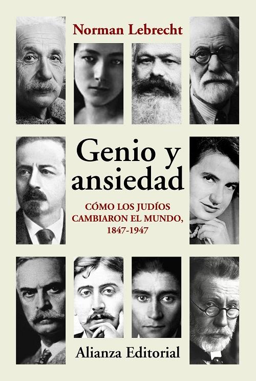 Genio y ansiedad "Cómo los judíos cambiaron el mundo, 1847-1947". 