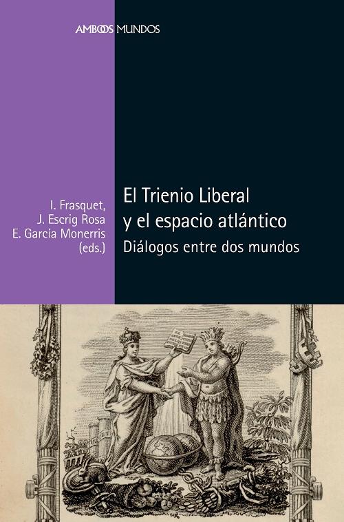 El Trienio Liberal y el espacio atlántico "Diálogos entre dos mundos". 