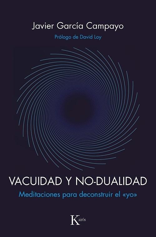 Vacuidad y no-dualidad "Meditaciones para deconstruir el "yo"". 