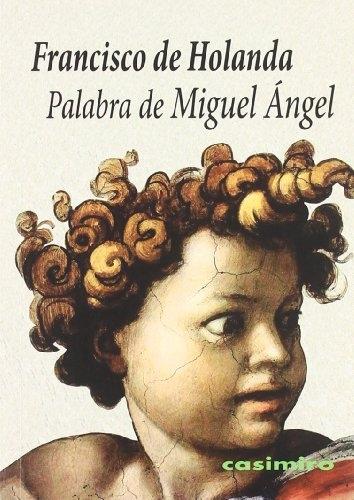 Palabra de Miguel Ángel. 