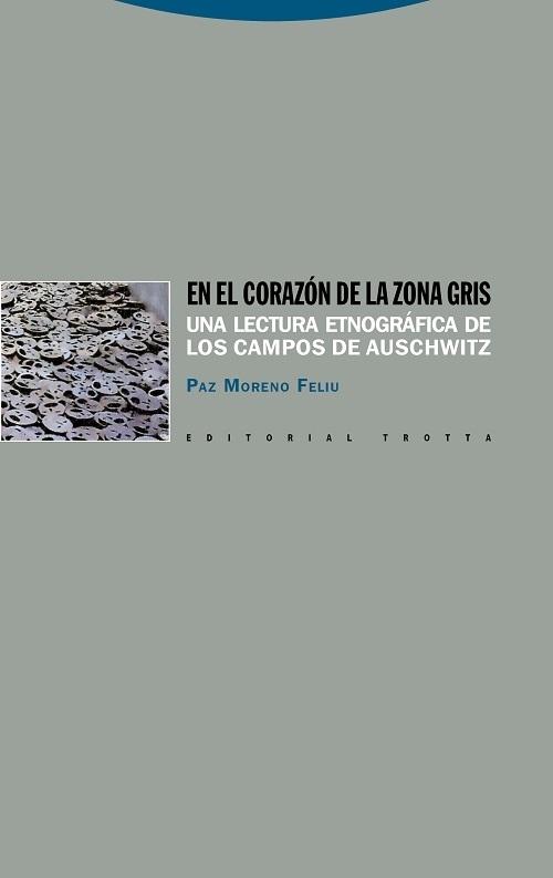 En el corazón de la zona gris "Una lectura etnográfica de los campos de Auschwitz"