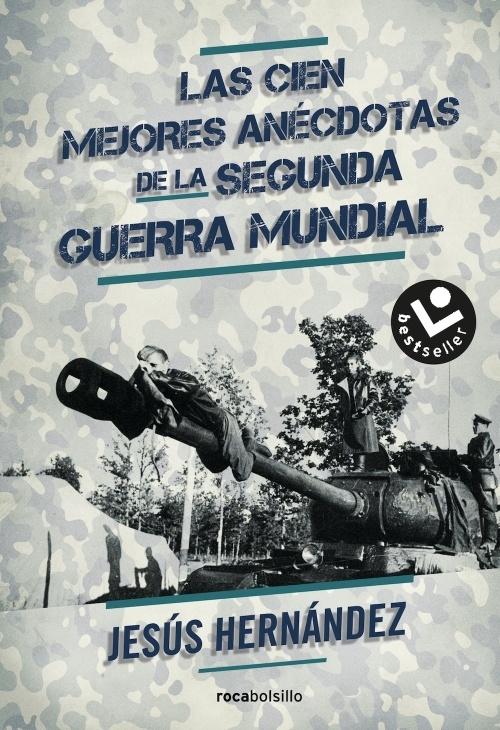 Las cien mejores anécdotas de la Segunda Guerra Mundial. 