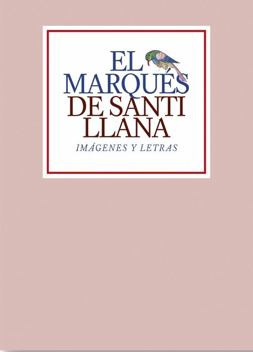 El marqués de Santillana "Imágenes y letras". 