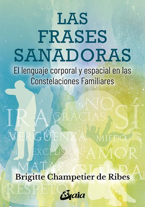 Las frases sanadoras "El lenguaje corporal y espacial en las Constelaciones Familiares"