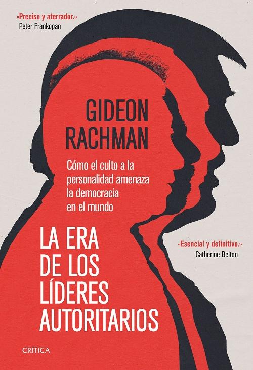 La era de los líderes autoritarios "Como el culto a la personalidad amenaza la democracia en el mundo". 