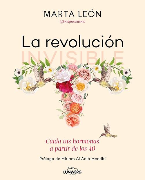 La revolución invisible "Cuida tus hormonas a partir de los 40". 