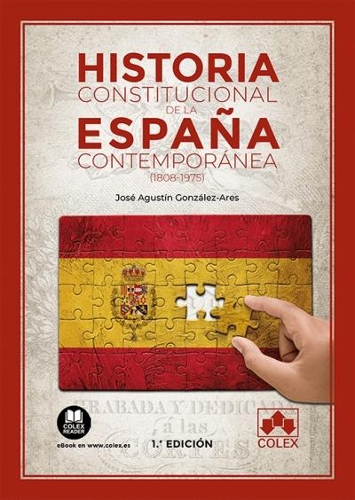 Historia constitucional de la España contemporánea (1808-1975). 