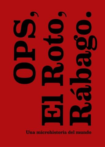OPS, El Roto, Rábago "Una microhistoria del mundo". 