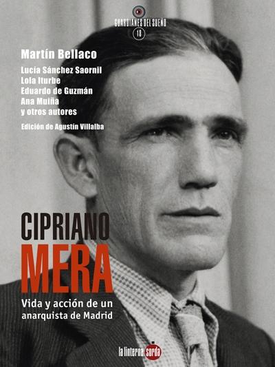 Cipriano Mera "Vida y acción de un anarquista en Madrid". 