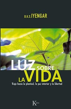 Luz sobre la vida "Viaje hacia la plenitud, la paz interior y la libertad"