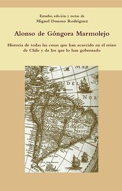 Historia de todas las cosas que han acaecido en el Reino de Chile y de los que lo han gobernado