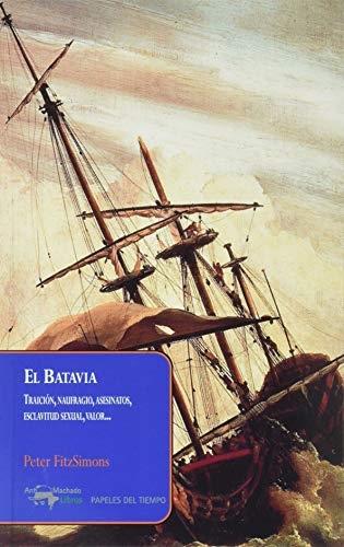 El Batavia "Traición, naufragio, asesinatos, esclavitud sexual, valor...". 