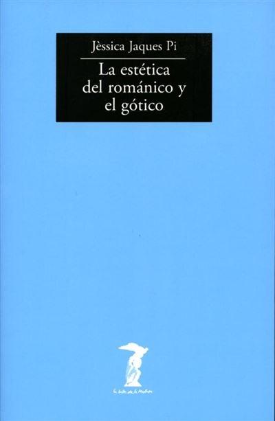 La estética del románico y el gótico. 