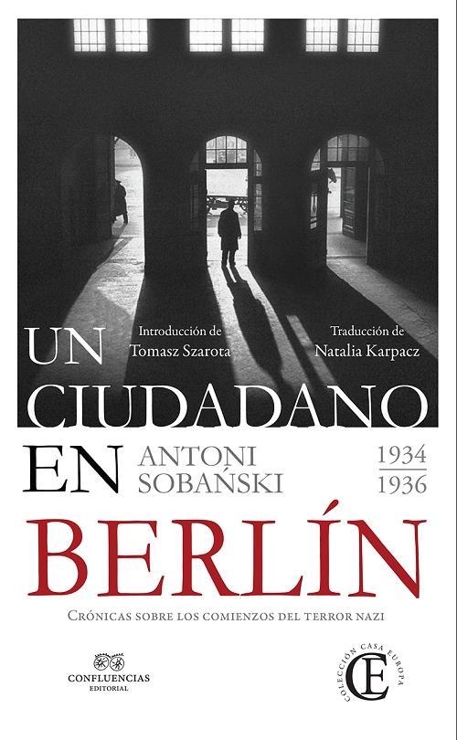 Un ciudadano en Berlín "Crónicas sobre los comienzos del terror nazi 1934-1936". 