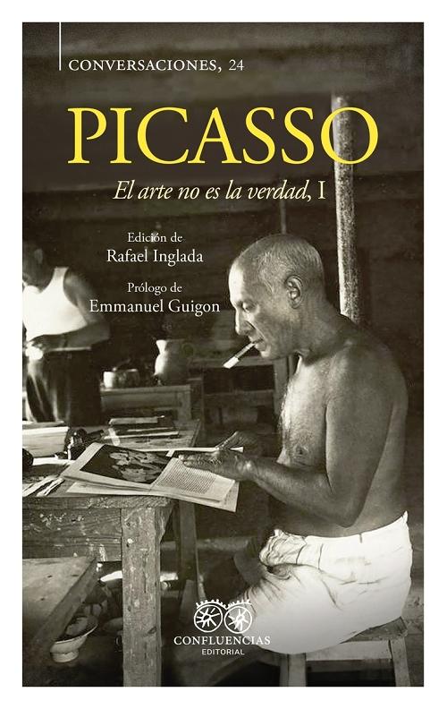 Picasso. El arte no es la verdad - I (1913-1971) "Conversaciones con Picasso". 