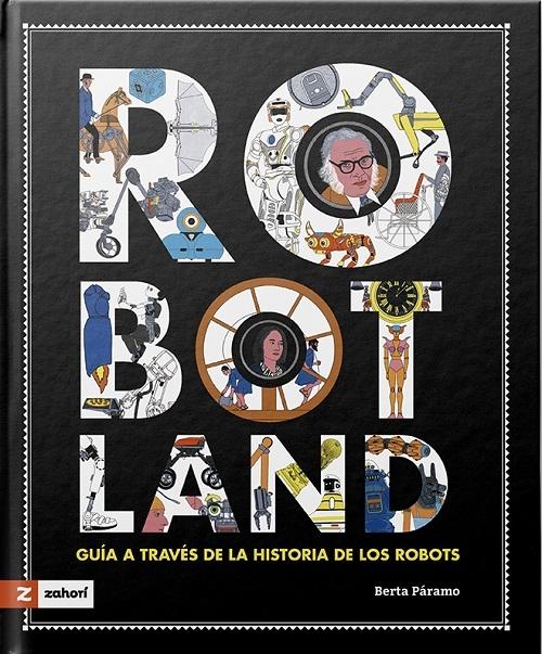 Robotland "Guía a través de la historia de los robots". 