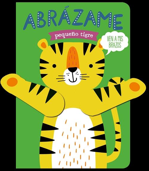 Abrázame, pequeño tigre