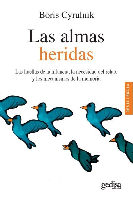 Las almas heridas "Las huellas de la infancia, la necesidad del relato y los mecanismos de la memoria"