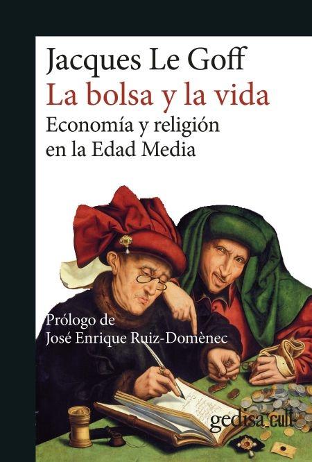 La bolsa y la vida "Economía y religión en la Edad Media"