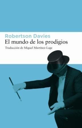 El mundo de los prodigios "(Trilogía de Deptford - 3)"