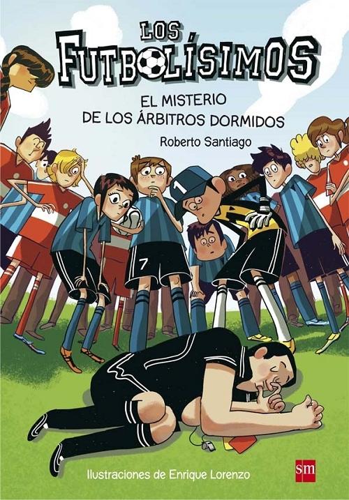 El misterio de los árbitros dormidos "(Los Futbolísimos - 1)". 