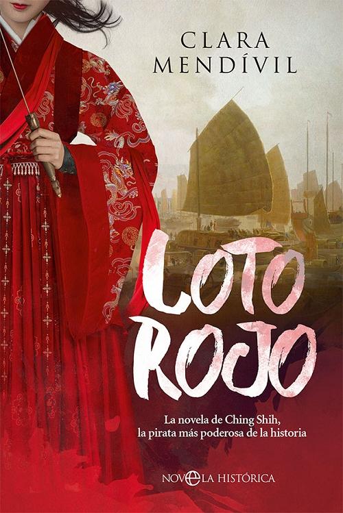 Loto rojo "La novela de Ching Shih, la pirata más poderosa de la historia". 