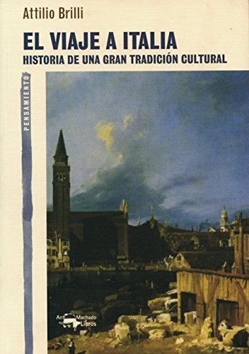 El viaje a Italia "Historia de una gran tradición cultural"