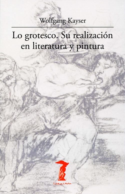 Lo grotesco. Su realización en literatura y pintura