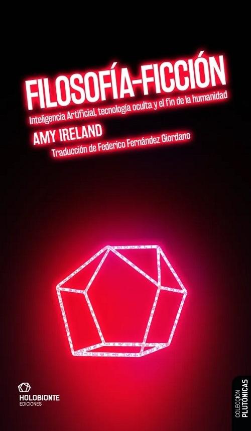 Filosofía-Ficción "Inteligencia Artificial, tecnología oculta y el fin de la humanidad"