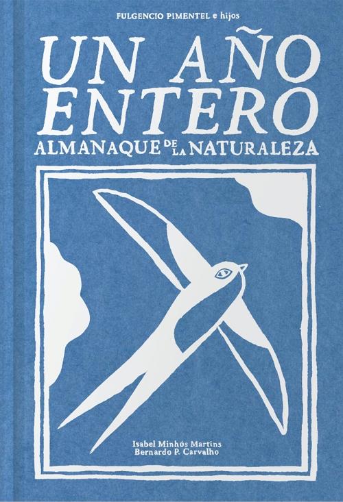 Un año entero Almanaque de la naturaleza · Minhós, Isabel: Fulgencio  Pimental, Editor -978-84-16167-82-1 - Libros Polifemo