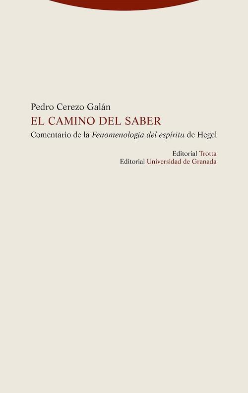 El camino del saber "Comentario de la <Fenomenología del espíritu> de Hegel"