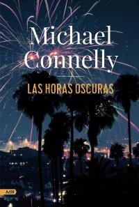 Las horas oscuras "(Un caso de Harry Bosch y Renée Ballard - 25)"