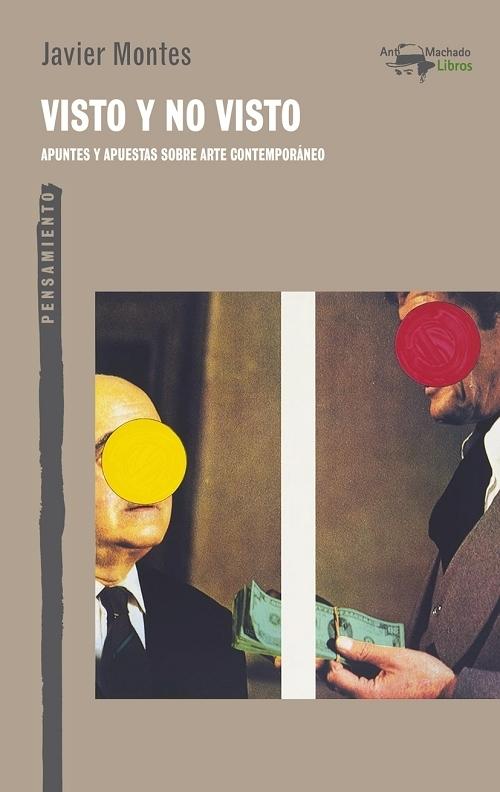 Visto y no visto "Apuntes y apuestas sobre Arte Contemporáneo"